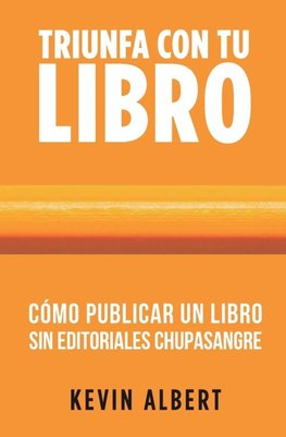 Cómo publicar un libro sin editoriales chupasangre