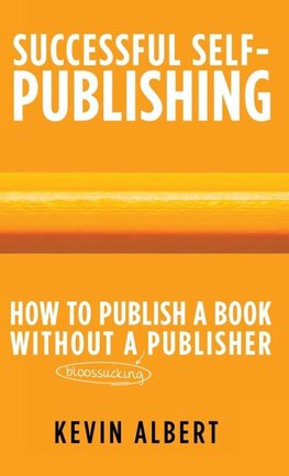 How to publish a book without a bloodsucking publisher