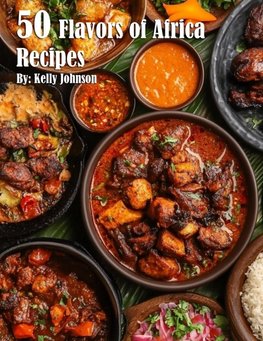 50 Flavors of Africa Recipes