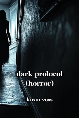 Dark Protocol (HORROR)