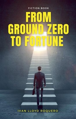 From Ground Zero to Fortune