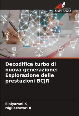 Decodifica turbo di nuova generazione: Esplorazione delle prestazioni BCJR