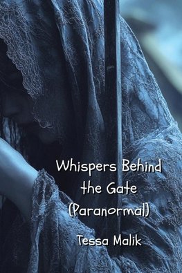 Whispers Behind the Gate (Paranormal)