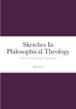 Sketches In Philosophical Theology