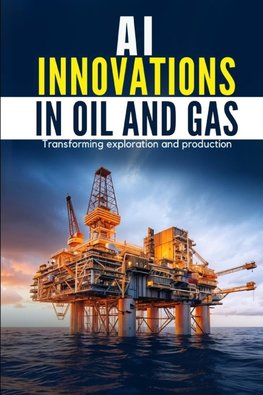 AI Innovations in Oil and Gas