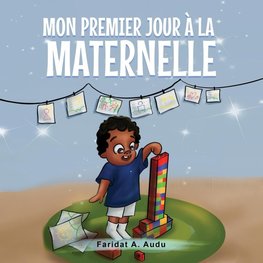 MON PREMIER JOUR À LA MATERNELLE