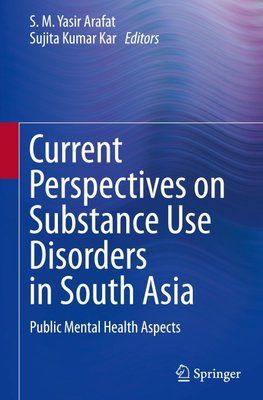 Current Perspectives on Substance Use Disorders in South Asia