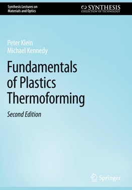 Fundamentals of Plastics Thermoforming