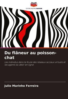 Du flâneur au poisson-chat