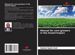 Manual for corn growers in the humid tropics