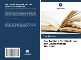 Die Toolbox für Glück, mit der umstrittenen Wahrheit