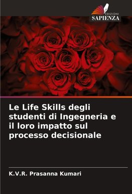 Le Life Skills degli studenti di Ingegneria e il loro impatto sul processo decisionale