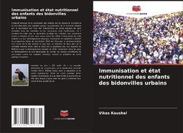 Immunisation et état nutritionnel des enfants des bidonvilles urbains