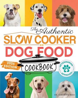 The Authentic Slow Cooker Dog Food Cookbook