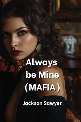 Always be Mine  (MAFIA)