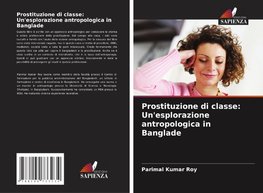 Prostituzione di classe: Un'esplorazione antropologica in Banglade