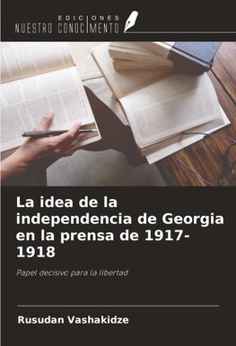 La idea de la independencia de Georgia en la prensa de 1917-1918