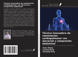 Técnica innovadora de reanimación cardiopulmonar con elevación y compresión abdominal