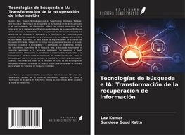 Tecnologías de búsqueda e IA: Transformación de la recuperación de información