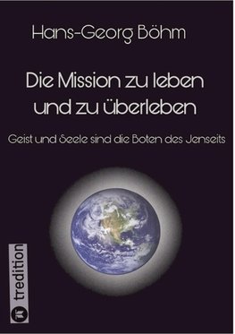 Die Mission zu leben und zu überleben