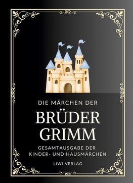 Grimms Märchen. Gesamtausgabe