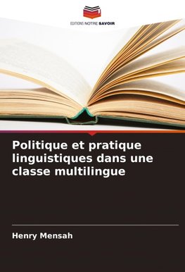 Politique et pratique linguistiques dans une classe multilingue