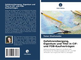 Gefahrenübergang, Eigentum und Titel in CIF- und FOB-Kaufverträgen