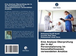 Eine Analyse Überprüfung der in der Personalplanung im Gesundheitswesen verwendeten Ansätze