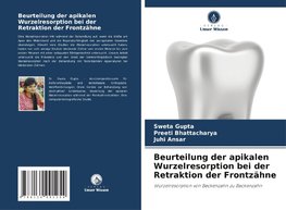 Beurteilung der apikalen Wurzelresorption bei der Retraktion der Frontzähne