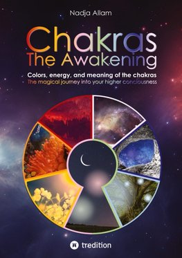 Chakras - The Awakening. Ancient knowledge woven into a magical adventure tale of the new era ¿ for the inner children of people of all ages.