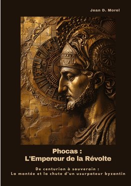 Phocas : L'Empereur de la Révolte