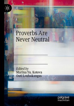 Proverbs Are Never Neutral