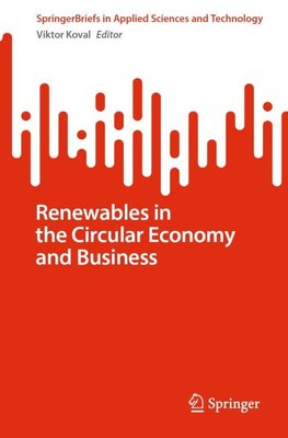 Renewables in the Circular Economy and Business