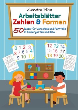 KitaFix-Kreativ: Arbeitsblätter Zahlen & Formen (50 Ideen für Vorschule und Portfolio in Kindergarten und Kita)