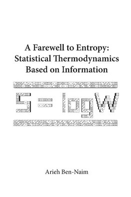 A Farewell to Entropy