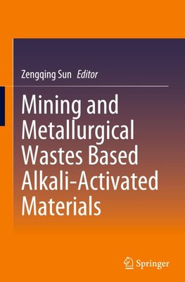 Mining and Metallurgical Wastes Based Alkali-Activated Materials