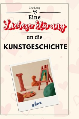 Eine Liebeserklärung an die Kunstgeschichte