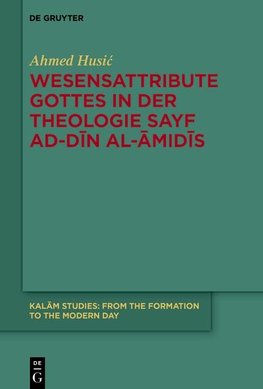 Wesensattribute Gottes in der Theologie Sayf ad-D¿n al-¿mid¿s