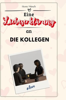 Eine Liebeserklärung an die Kollegen