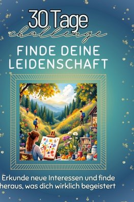 Finde deine Leidenschaft