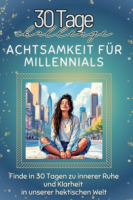 Achtsamkeit für Millennials