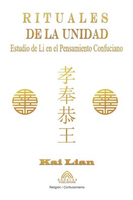 Rituales de la Unidad - Estudio de Li en el Pensamiento Confuciano