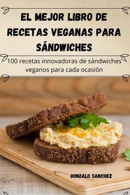 El mejor libro de recetas veganas para sándwiches