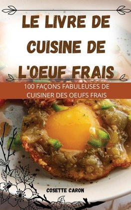 LE LIVRE DE CUISINE DE L'OEUF FRAIS