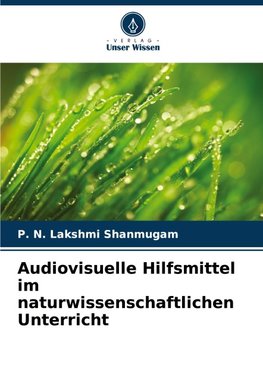 Audiovisuelle Hilfsmittel im naturwissenschaftlichen Unterricht