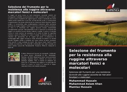 Selezione del frumento per la resistenza alla ruggine attraverso marcatori fenici e molecolari