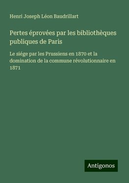 Pertes éprovées par les bibliothèques publiques de Paris