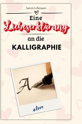 Eine Liebeserklärung an die Kalligraphie