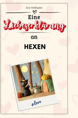 Eine Liebeserklärung an Hexen