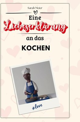 Eine Liebeserklärung an das Kochen